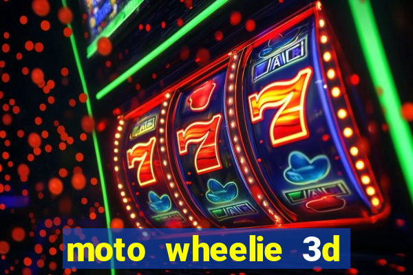 moto wheelie 3d dinheiro infinito 2024